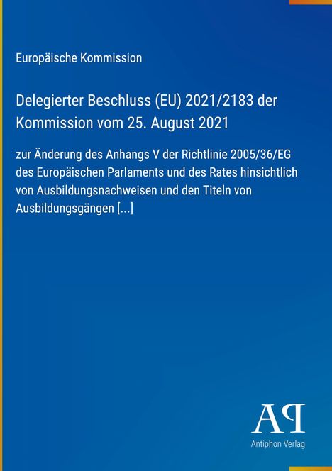 Text: "Europäische Kommission. Delegierter Beschluss (EU) 2021/2183 vom 25. August 2021 zur Änderung des Anhangs V." Unten ein Logo.