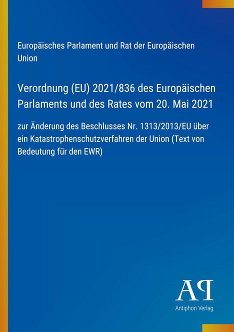 Verordnung (EU) 2021/836 zur Änderung des Beschlusses Nr. 1313/2013/EU, Europäisches Parlament, blau mit Logo.