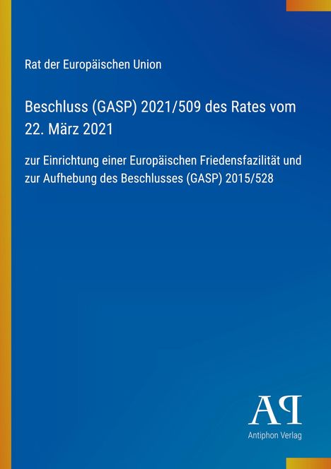 Text auf blauem Hintergrund: "Rat der Europäischen Union", "Beschluss (GASP) 2021/509 des Rates", Logo unten rechts.
