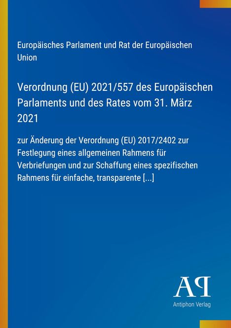 Text: Europäisches Parlament; Verordnung (EU) 2021/557; Antiphon Verlag. Blauer Hintergrund mit gelben und roten Akzenten.