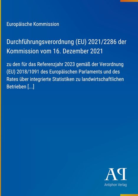 Europäische Kommission: Durchführungsverordnung (EU) 2021/2286 vom 16. Dezember 2021; Antiphon Verlag-Logo unten.