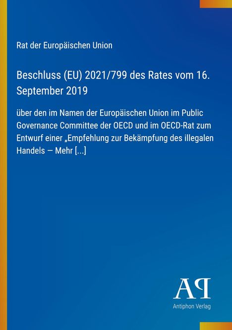 Text: Beschluss (EU) 2021/799 des Rates vom 16. September 2019. Logo: Antiphon Verlag. Hintergrund: Blau mit gelbem Streifen.