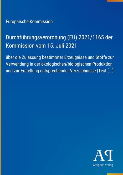 Europäische Verordnung zur ökologischen Produktion vom 15. Juli 2021. Blauer Hintergrund und Antiphon Verlag Logo.
