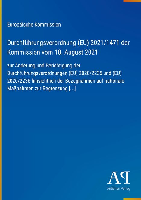 Durchführungsverordnung (EU) 2021/1471, Änderung von Verordnungen (EU) 2020/2235, 2020/2236. Europäische Kommission.