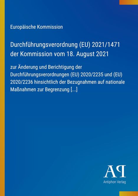 Europäische Kommission, Durchführungsverordnung (EU) 2021/1471, Antiphon Verlag. Blaues Design, orange-weißer Streifen.