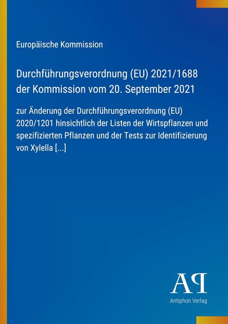 Europäische Kommission, Verordnung (EU) 2021/1688, Pflanzen und Xylella Tests. Blaues Cover mit weißem Text.