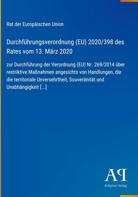 Durchführungsverordnung (EU) 2020/398 des Rates vom 13. März 2020. Blau mit gelbem Rand, unten "Antiphon Verlag".