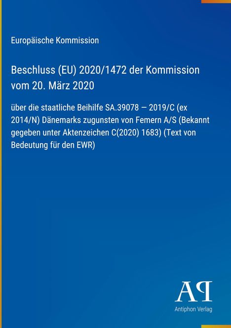 Europäische Kommission, Beschluss (EU) 2020/1472, staatliche Beihilfe SA.39078, Dänemark, Femern A/S, C(2020) 1683.