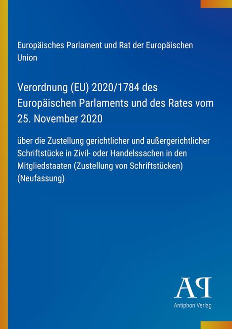 Verordnung (EU) 2020/1784 vom 25. November 2020 zur Zustellung gerichtlicher Schriftstücke. Logo unten rechts.