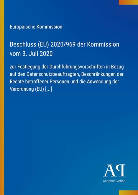 Beschluss (EU) 2020/969 zur Datenschutzverordnung. Blau mit gelbem Streifen, unten rechts "Antiphon Verlag".