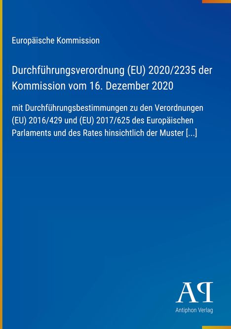 Text: "Europäische Kommission Durchführungsverordnung (EU) 2020/2235 der Kommission vom 16. Dezember 2020." Unten Logo "Antiphon Verlag".