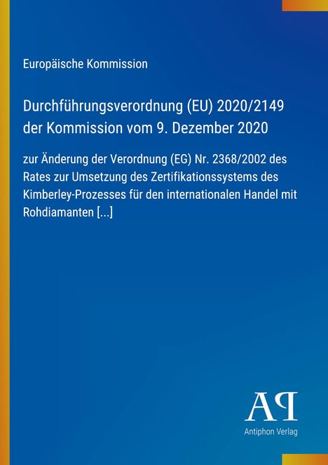 Europäische Kommission, Durchführungsverordnung (EU) 2020/2149. Überarbeitung des Kimberley-Prozesses. Blaues Cover.