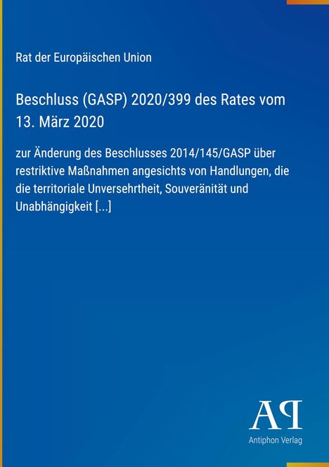 "Rat der Europäischen Union, Beschluss (GASP) 2020/399 des Rates, Antiphon Verlag." Dunkelblauer Hintergrund.