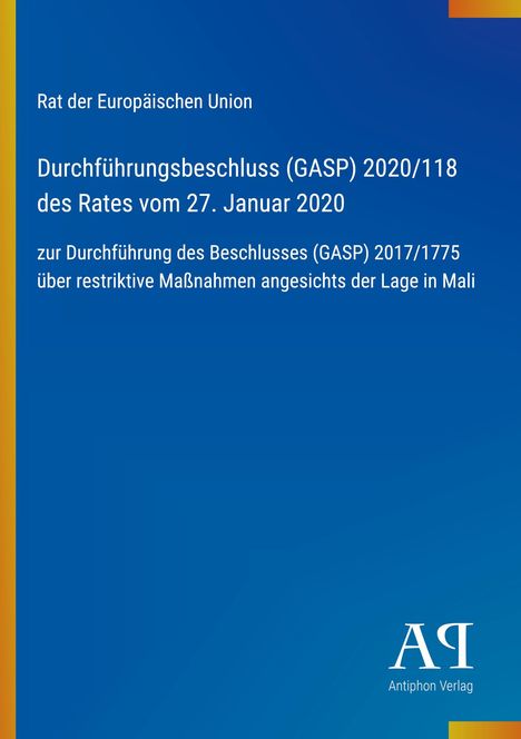 Rat der EU, GASP-Entscheidungen zu Mali, blaues Cover, linke Kante gelb, Antiphon Verlag unten rechts.