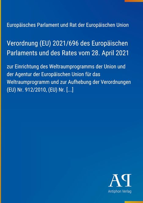 Verordnung (EU) 2021/696, Europäisches Parlament, Weltraumprogramm und Agentur. Blau mit gelbem Rand, Logo: AP.