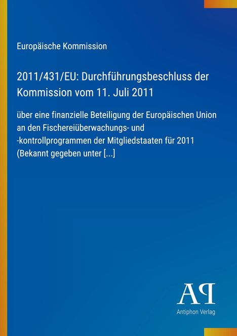 Text des Beschlusses der Europäischen Kommission über Fischereiprogramme 2011. Blaues Cover mit Logo unten rechts.
