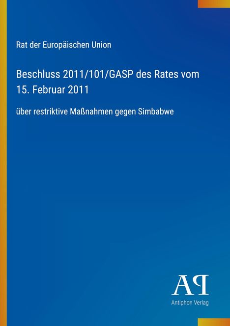 "Beschluss 2011/101/GASP des Rates vom 15. Februar 2011 über restriktive Maßnahmen gegen Simbabwe." Logo unten rechts.