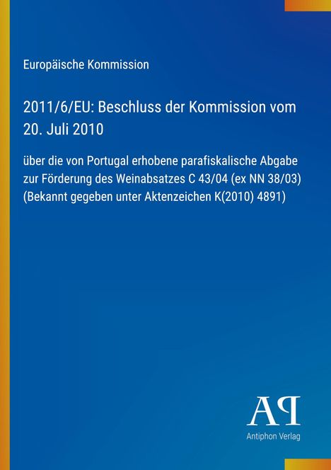 Text: "2011/6/EU: Beschluss der Kommission vom 20. Juli 2010, über Portugal erhobene parafiskalische Abgabe."  
Blauer Hintergrund. Logo unten rechts.