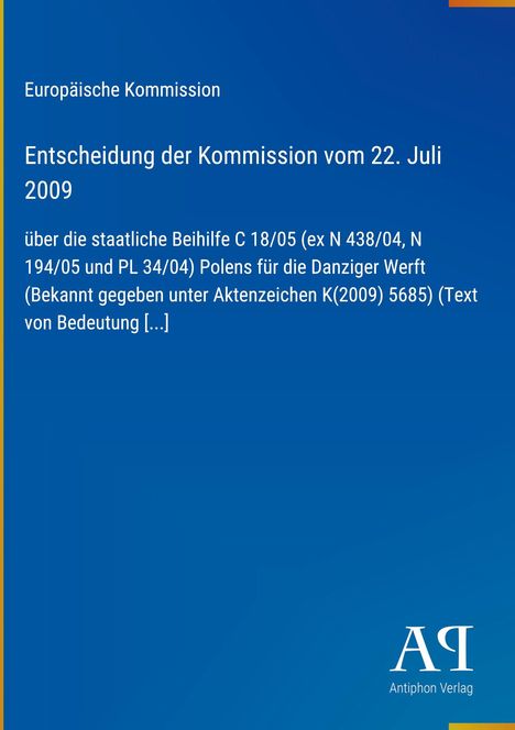 Europäische Kommission, Entscheidung der Kommission vom 22. Juli 2009. Unten rechts ein Logo von Antiphon Verlag.