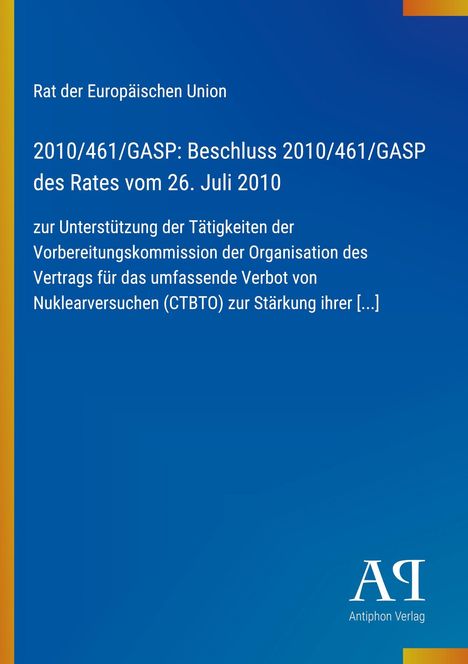 Blauer Hintergrund, Texte: "Rat der Europäischen Union", "2010/461/GASP", "Antiphon Verlag". Links gelber Streifen.