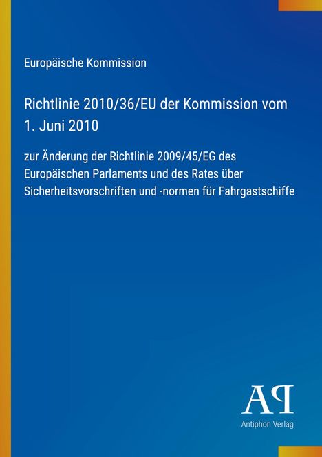 Text: Richtlinie 2010/36/EU; Änderung der Richtlinie 2009/45/EG; Sicherheitsvorschriften. Logo des Antiphon Verlags.
