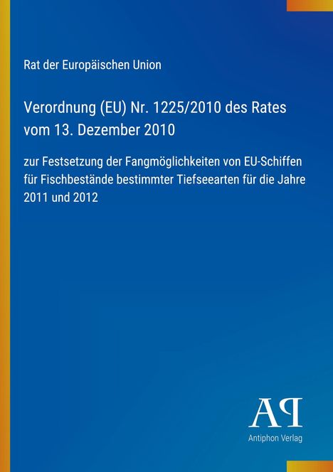 Verordnung (EU) Nr. 1225/2010 zur Festsetzung der Fangmöglichkeiten 2011-2012. Blaues Cover mit gelbem Rand und Logo.