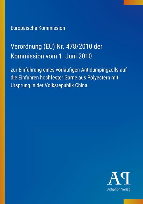 Europäische Kommission, Verordnung über vorläufigen Antidumpingzoll auf Polyestergarne aus China. Blau mit gelbem Rand.