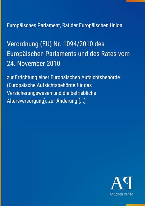 Verordnung (EU) Nr. 1094/2010 zur Errichtung der Europäischen Aufsichtsbehörde; blaues Cover mit Logo "ΑΡ".