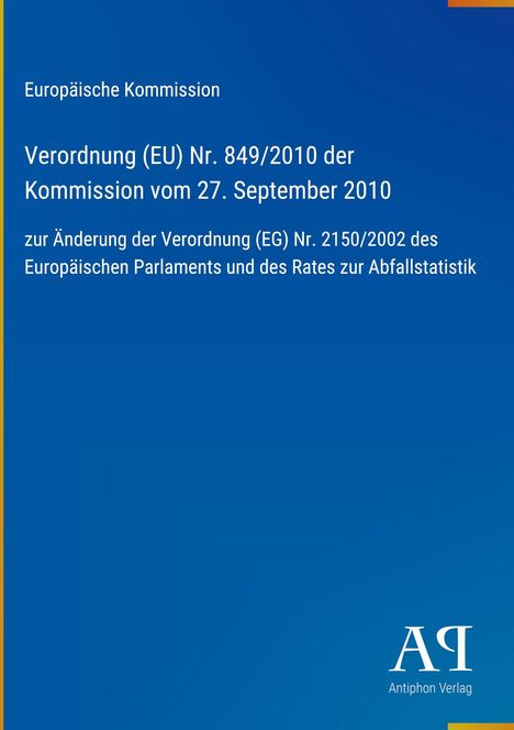 Europäische Verordnung (EU) Nr. 849/2010 zur Änderung der Verordnung (EG) Nr. 2150/2002, blaues Design, Antiphon Verlag.