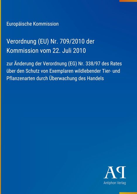 Europäische Kommission, Verordnung (EU) Nr. 709/2010, blauer Hintergrund, Antiphon Verlag-Logo.