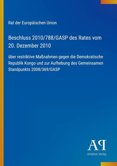 Auf blauem Hintergrund steht: "Beschluss 2010/788/GASP des Rates vom 20. Dezember 2010 über Kongo-Maßnahmen."