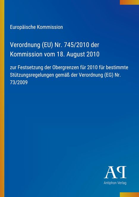 Europäische Kommission: Verordnung (EU) Nr. 745/2010 vom 18. August 2010. Logo: Weiß auf blauem Hintergrund.
