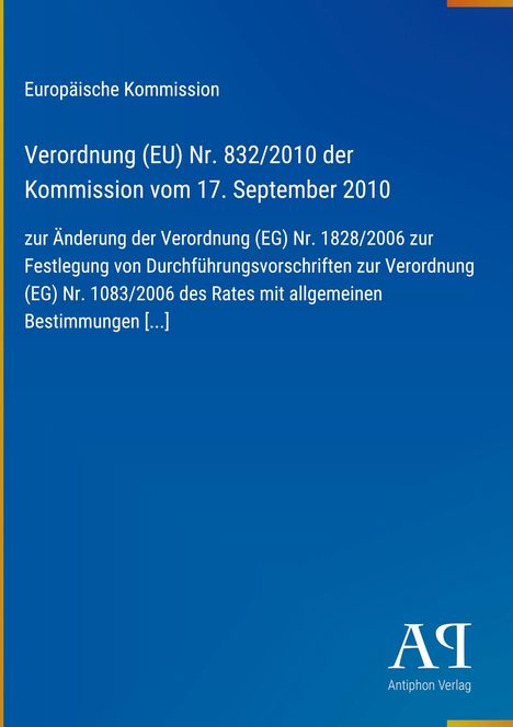 Europäische Kommission. Verordnung (EU) Nr. 832/2010. Blaues Cover mit weißem Text und dem Logo "AR Antiphon Verlag".