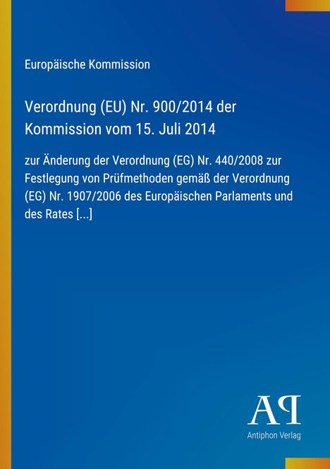 Verordnung (EU) Nr. 900/2014 der Kommission. Blaues Cover, links gelber Streifen, unten rechts Logo "Antiphon Verlag".