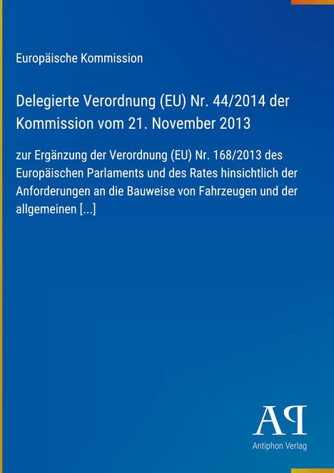 Europäische Kommission, Verordnung (EU) Nr. 44/2014, Antiphon Verlag, blauer Hintergrund, formaler Text.