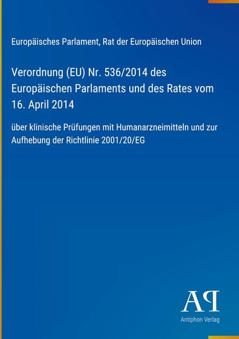 Europäisches Parlament, Verordnung (EU) Nr. 536/2014 über klinische Prüfungen; blaues Cover, Logo unten rechts.
