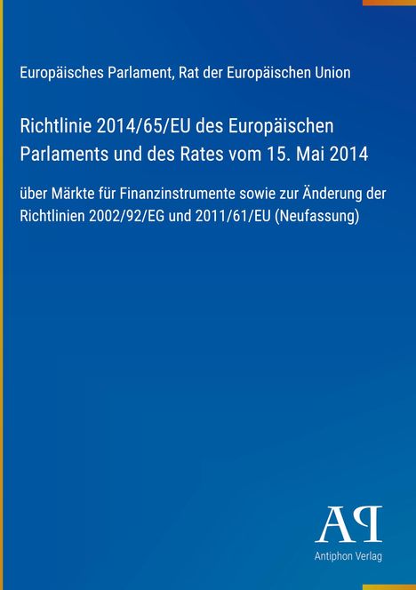 Text: EU-Parlament Richtlinie 2014/65/EU zu Finanzmärkten. Blaues Cover. Unten rechts kleines Antiphon Verlag-Logo.