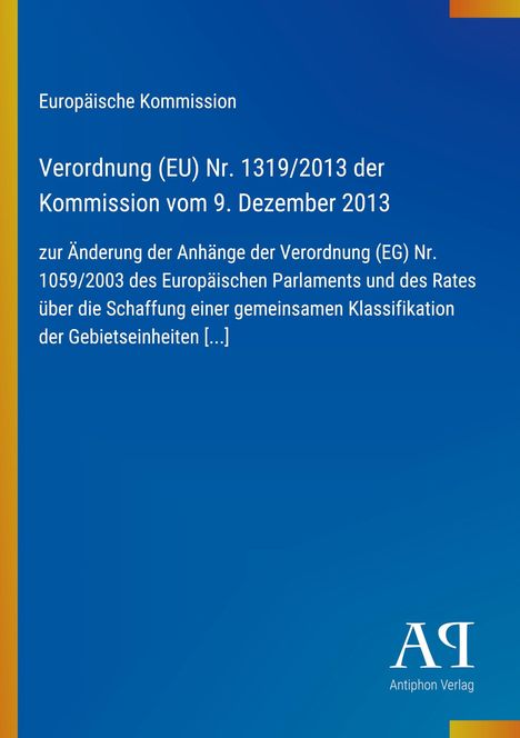 Text: Verordnung (EU) Nr. 1319/2013. Oben links gelb/blaues Design, Logo "Antiphon Verlag" unten rechts.