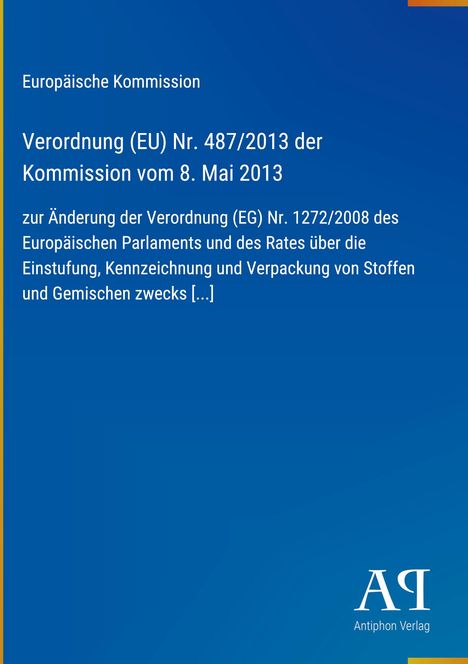 Text: "Europäische Kommission, Verordnung (EU) Nr. 487/2013, 8. Mai 2013." Blaues Cover mit Verlag-Logo unten rechts.