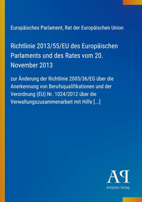 Text: Richtlinie 2013/55/EU, Änderung der Richtlinie 2005/36/EG. Hintergrund in Blau. Logo unten mit "Antiphon Verlag".