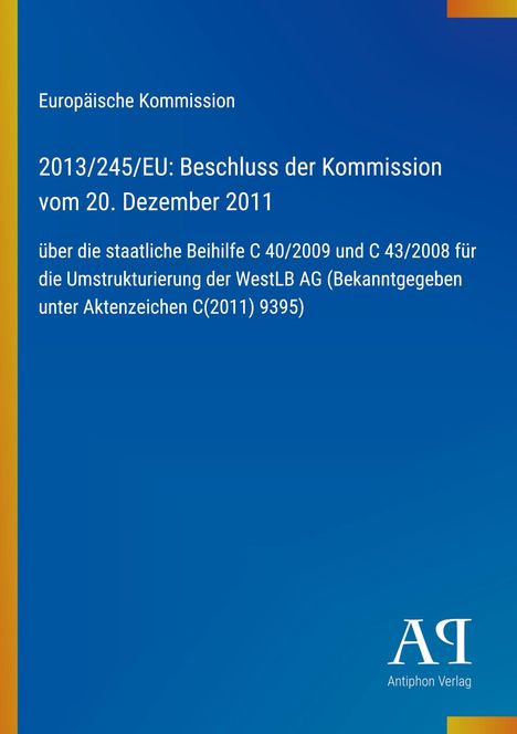2013/245/EU: Beschluss der Kommission vom 20. Dezember 2011. Blau mit gelbem Rand und weißem Logo unten.