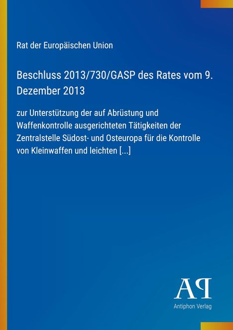 Text: Rat der Europäischen Union. Beschluss 2013/730/GASP des Rates vom 9. Dezember 2013. Blau mit gelbem Rand. Logo unten.