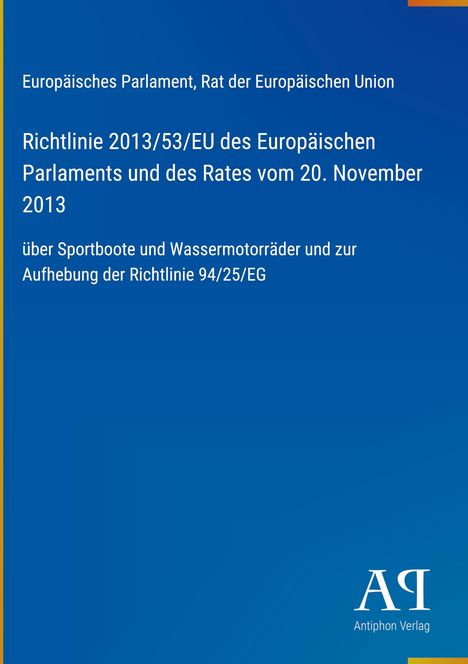 Europäisches Parlament, Richtlinie 2013/53/EU über Sportboote. Blaues Design mit Antiphon Verlag Logo unten.