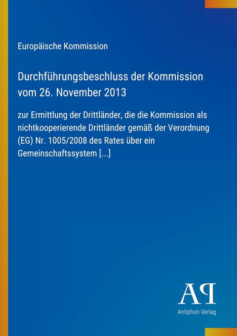 Europäische Kommission. Durchführungsbeschluss vom 26.11.2013 zur Ermittlung nichtkooperierender Drittländer. Logo rechts unten.