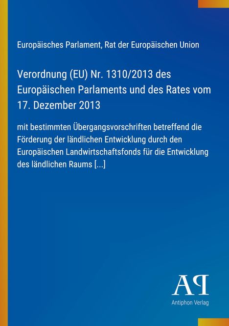 Verordnung (EU) Nr. 1310/2013 zur Förderung ländlicher Entwicklung, blaues Layout, gelber Rand links, Logo unten.