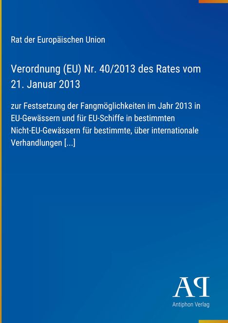 Titel: Verordnung (EU) Nr. 40/2013 des Rates vom 21. Januar 2013. Blauer Hintergrund mit Antiphon Verlag Logo.