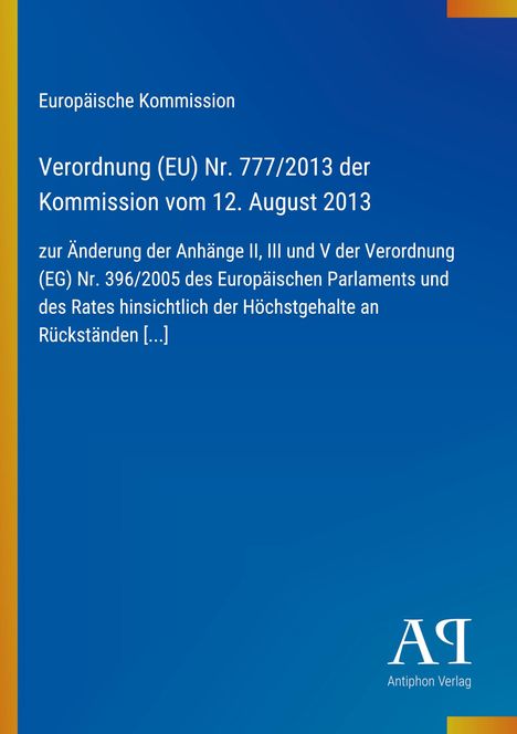 Auf blauem Hintergrund steht: "Europäische Kommission Verordnung (EU) Nr. 777/2013 vom 12. August 2013." Logo unten rechts.