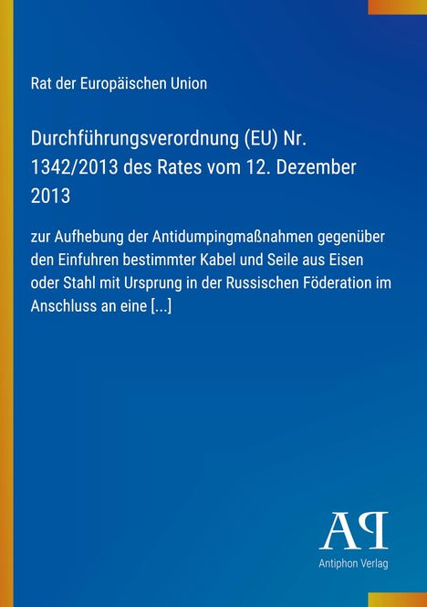 Text: „Durchführungsverordnung (EU) Nr. 1342/2013 des Rates vom 12. Dezember 2013“. Blaues Cover, weißer Text. Logo unten rechts.