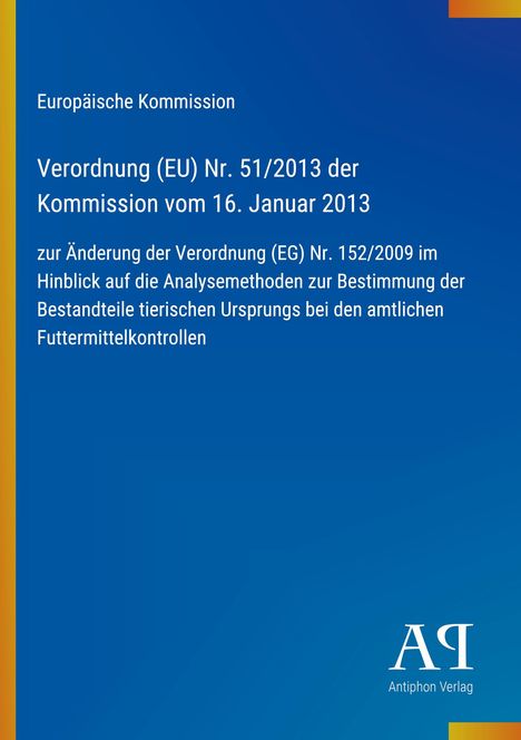 Text: Europäische Kommission, Verordnung (EU) Nr. 51/2013, Antiphon Verlag Logo unten rechts, blau mit gelben Rand.