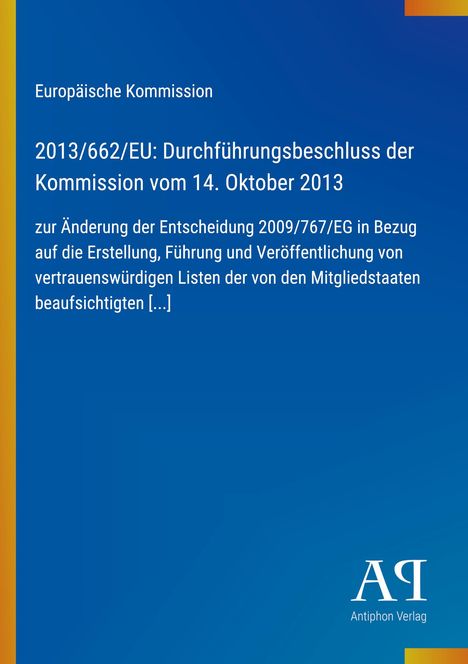 Titel: Europäische Kommission, 2013/662/EU, Durchführungsbeschluss; blaue Hintergrundfarbe, Antiphon Verlag Logo.